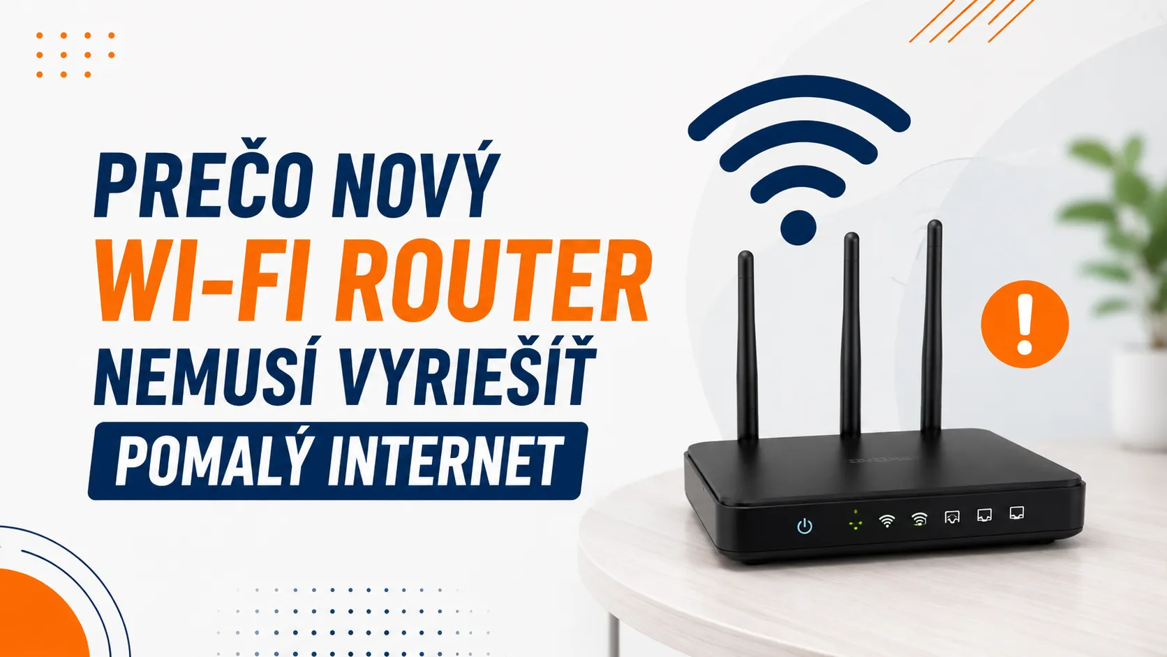 Prečo nový Wi-Fi router nemusí vyriešiť pomalý internet – najčastejšie príčiny pomalého internetového pripojenia