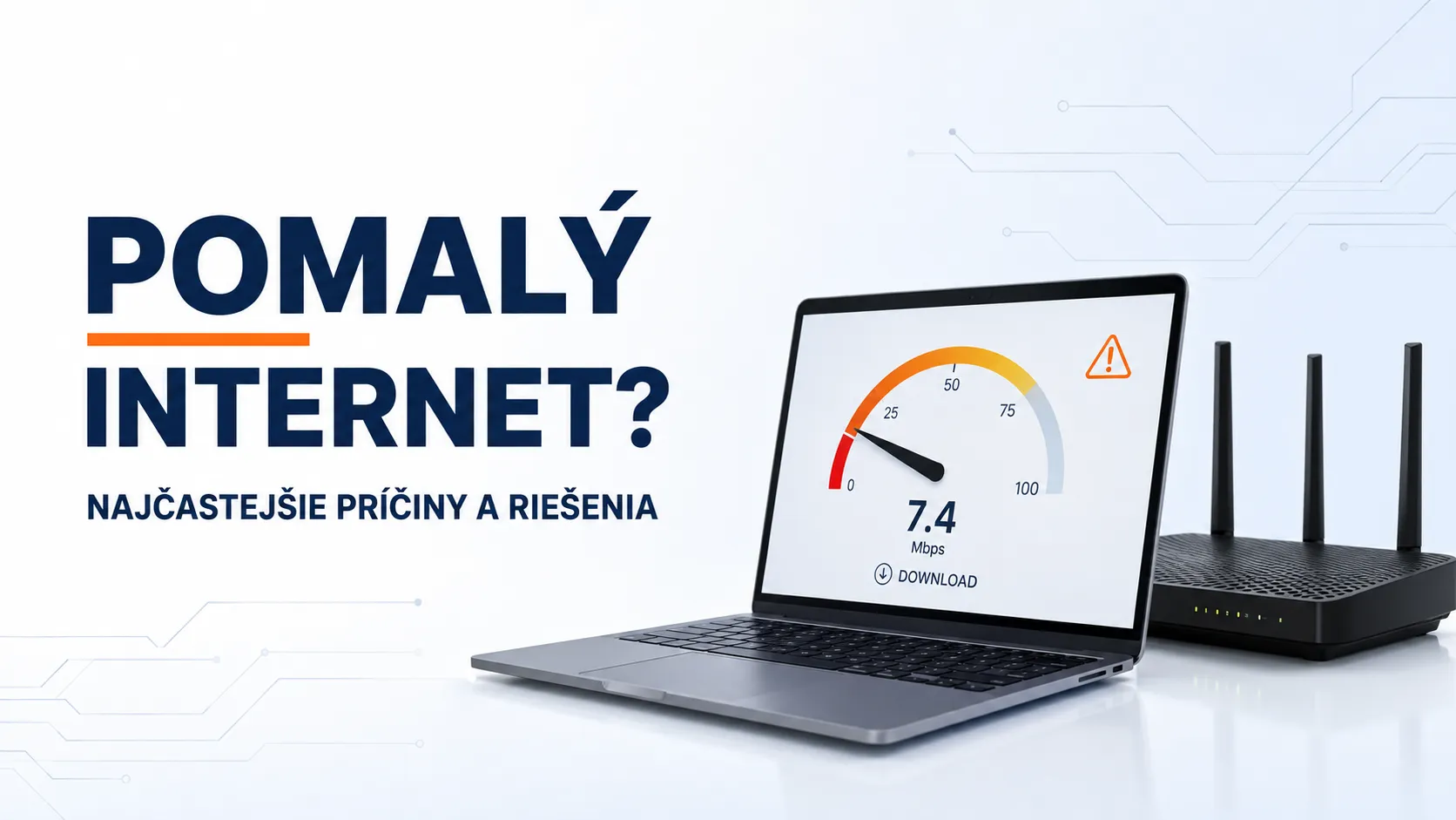 Pomalý internet – najčastejšie príčiny a riešenia problémov s pripojením