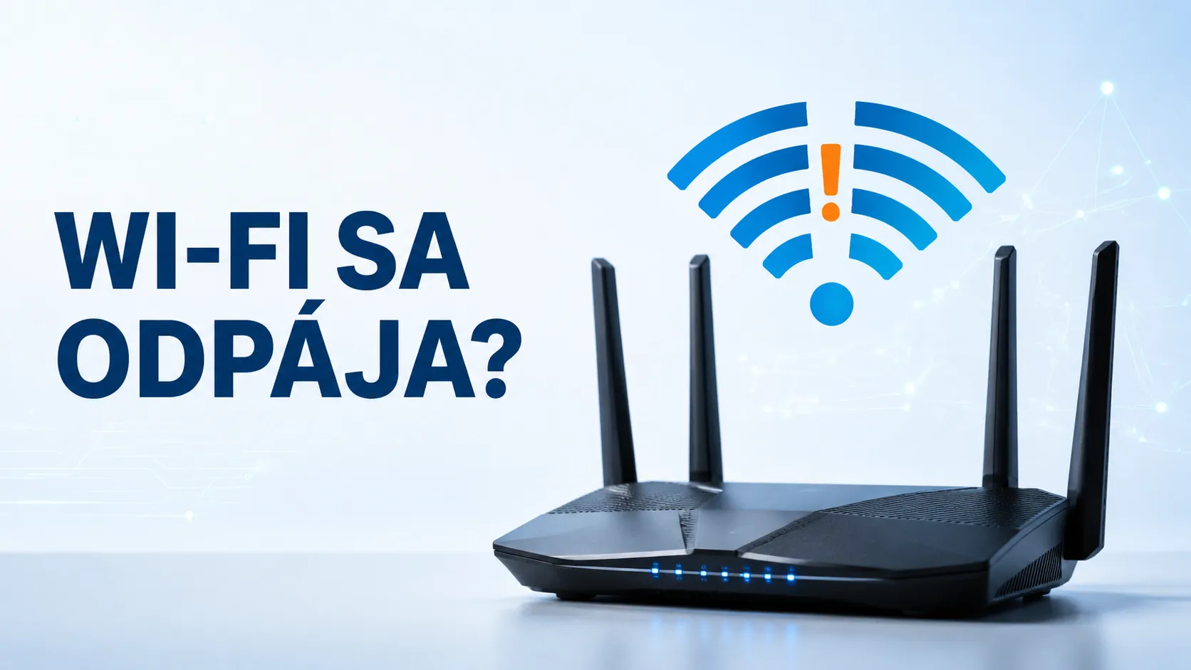 Wi‑Fi sa odpája alebo vypadáva – najčastejšie príčiny a riešenia