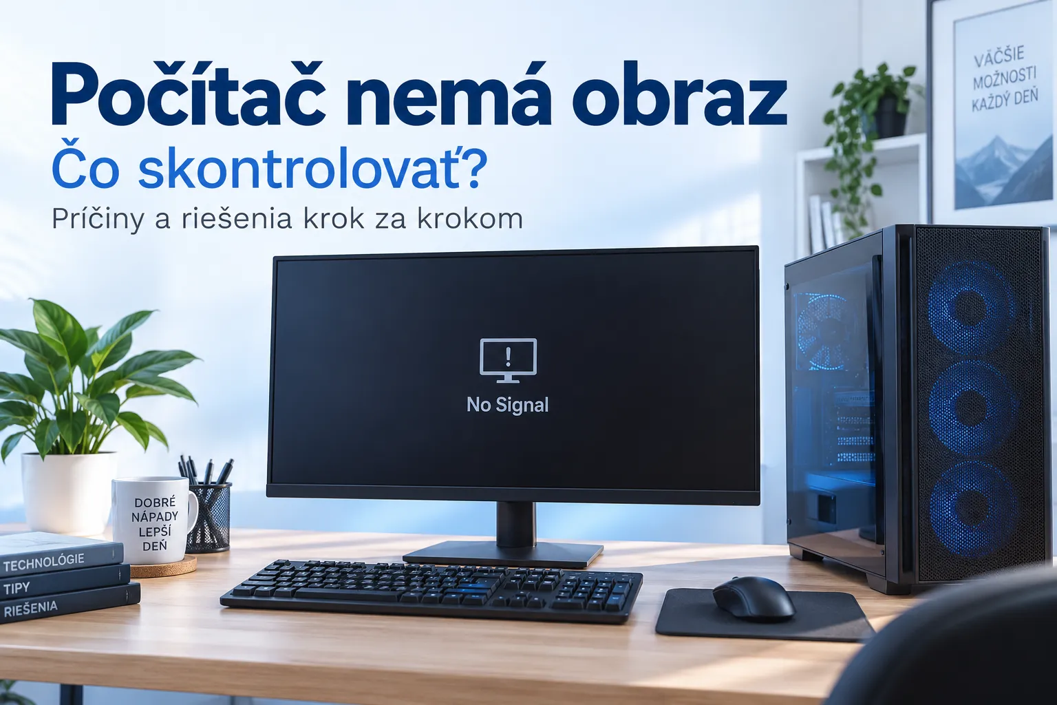 Počítač nemá obraz – monitor zobrazuje No Signal pri zapnutom stolnom počítači